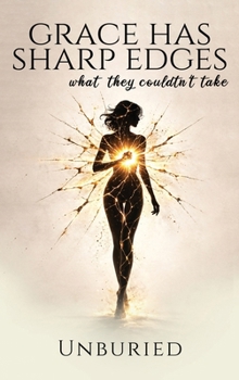 Hardcover Grace Has Sharp Edges: What they couldn't take Book