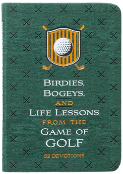 Imitation Leather Birdies, Bogeys, and Life Lessons from the Game of Golf: 52 Devotions Book