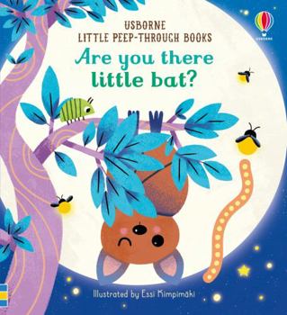 Are You There, Little Bat? - Book  of the Little Peep-Through Books / Are You there?