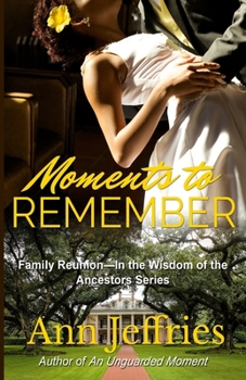 Paperback Moments to Remember: Family Reunion--Wisdom of the Ancestors series Book