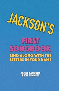 Paperback Jackson's First Songbook: Sing Along with the Letters in Your Name Book