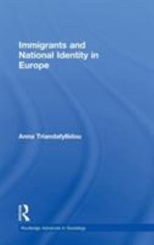 Immigrants and National Identity in Europe - Book  of the Routledge Advances in Sociology