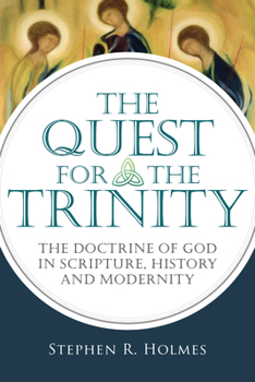 Paperback The Quest for the Trinity: The Doctrine of God in Scripture, History and Modernity Book