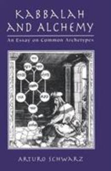 Hardcover Kabbalah and Alchemy: An Essay on Common Archetypes Book