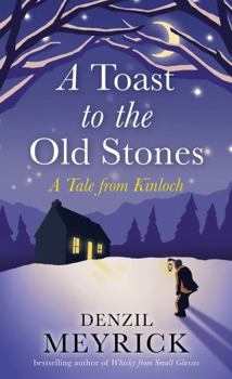 A Toast to the Old Stones: A Tale from Kinloch - Book #2 of the Kinloch Tales