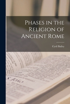 Phases in the Religion of Ancient Rome - Book  of the Sather Classical Lectures