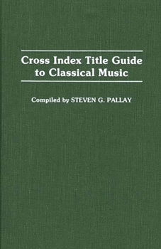 Hardcover Cross Index Title Guide to Classical Music Book