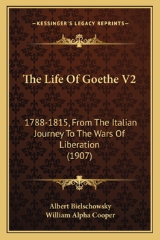 Paperback The Life Of Goethe V2: 1788-1815, From The Italian Journey To The Wars Of Liberation (1907) Book