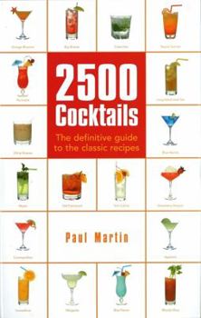 Paperback 2500 Cocktails: The Definitive Guide to the Classic Recipes Book