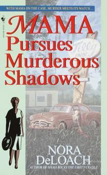 Mama Pursues Murderous Shadows - Book #7 of the Mama Detective