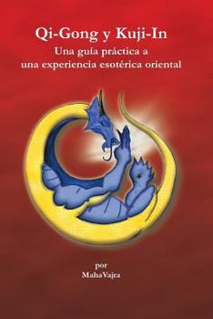 Paperback Qi-Gong y Kuji-In: Una guia practica a una experiencia esoterica oriental [Spanish] Book
