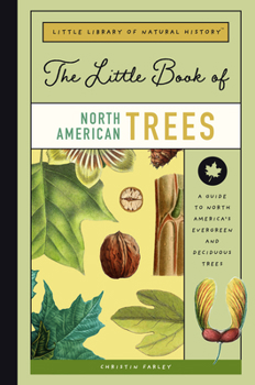 Hardcover The Little Book of North American Trees: A Guide to North America's Evergreen and Deciduous Trees Book