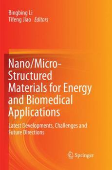 Paperback Nano/Micro-Structured Materials for Energy and Biomedical Applications: Latest Developments, Challenges and Future Directions Book