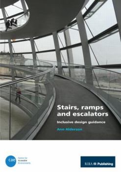 Paperback Stairs, Ramps and Escalators: Inclusive Design Guidance Book