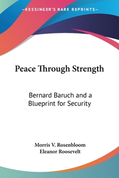 Paperback Peace Through Strength: Bernard Baruch and a Blueprint for Security Book