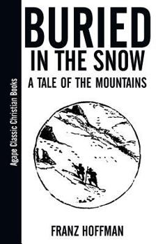 Paperback Buried in the Snow: A Tale of the Mountains Book