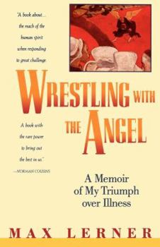 Paperback Wrestling with the Angel: A Memoir of My Triumph Over Illness Book