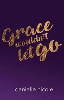 Paperback Grace Wouldn't Let Go Book