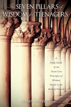 Paperback The Seven Pillars of Wisdom for Teenagers Book
