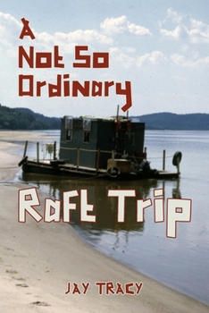 Paperback A Not So Ordinary Raft Trip: Black and White Edition Book