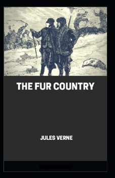 Paperback The Fur Country Annotated Book