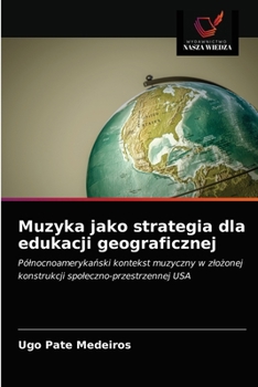 Paperback Muzyka jako strategia dla edukacji geograficznej [Polish] Book