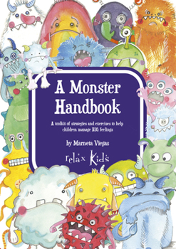 Paperback A Monster Handbook: A Toolkit of Strategies and Exercise to Help Children Manage Big Feelings Book