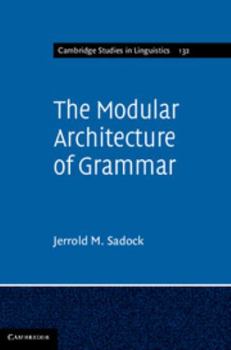 The Modular Architecture of Grammar - Book  of the Cambridge Studies in Linguistics
