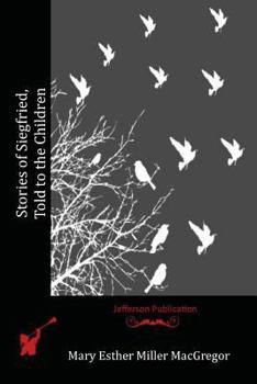 Paperback Stories of Siegfried, Told to the Children Book