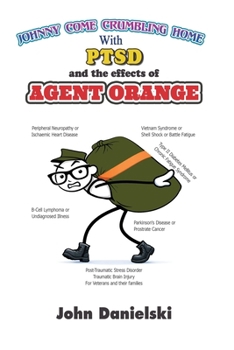Johnny Come Crumbling Home: With PTSD and the Effects of Agent Orange