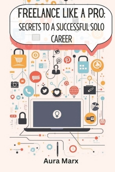 Paperback Freelance Like A Pro: Secrets To A Successful Solo Career Book