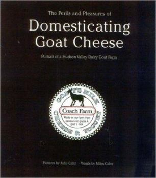 Paperback The Perils and Pleasures of Domesticating Goat Cheese Book