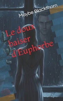 Paperback Le doux baiser d'Euphorbe [French] Book