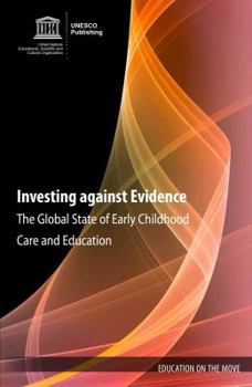 Paperback Investing Against Evidence: The Global State of Early Childhood Care and Education Book