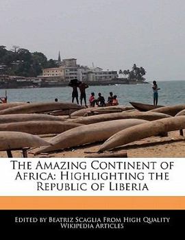 Paperback The Amazing Continent of Africa: Highlighting the Republic of Liberia Book