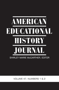 Paperback American Educational History Journal Vol 47 Issue 1 & 2 Book