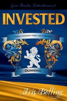Invested - Book #1 of the Dunning Trilogy