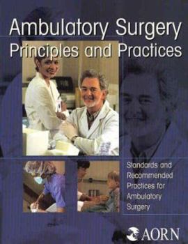 Paperback Ambulatory Surgery Principles and Practices: Standards and Recommended Practices for Ambulatory Surgery Book