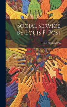 Hardcover Social Service, by Louis F. Post Book