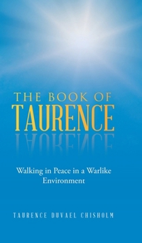 Hardcover The Book of Taurence: Walking in Peace in a Warlike Environment Book