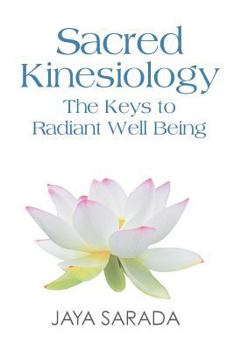 Paperback Sacred Kinesiology: Keys to Radiant Well Being Book