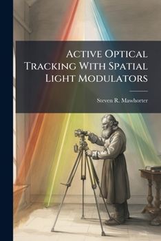Paperback Active Optical Tracking With Spatial Light Modulators Book