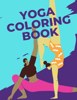 Paperback Yoga Coloring Book: Great Gift For Kids, Teens And Adults Book