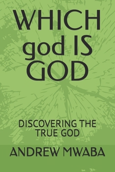 Paperback WHICH god IS GOD: Discovering the True God Book