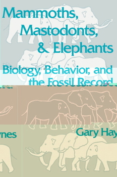 Paperback Mammoths, Mastodonts, and Elephants: Biology, Behavior and the Fossil Record Book