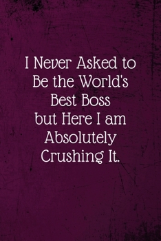 Paperback I never asked to be the World's Best Boss: Coworker Notebook (Funny Office Journals)- Lined Blank Notebook Journal Book
