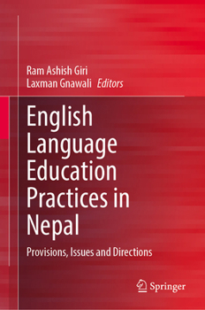 Hardcover English Language Education Practices in Nepal: Provisions, Issues and Directions Book