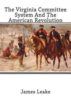 Paperback The Virginia Committee System And The American Revolution Book