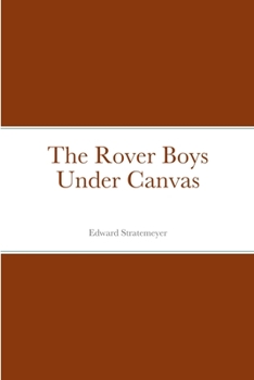 Paperback The Rover Boys Under Canvas Book