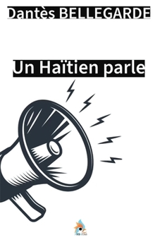 Un Haïtien parle (French Edition)